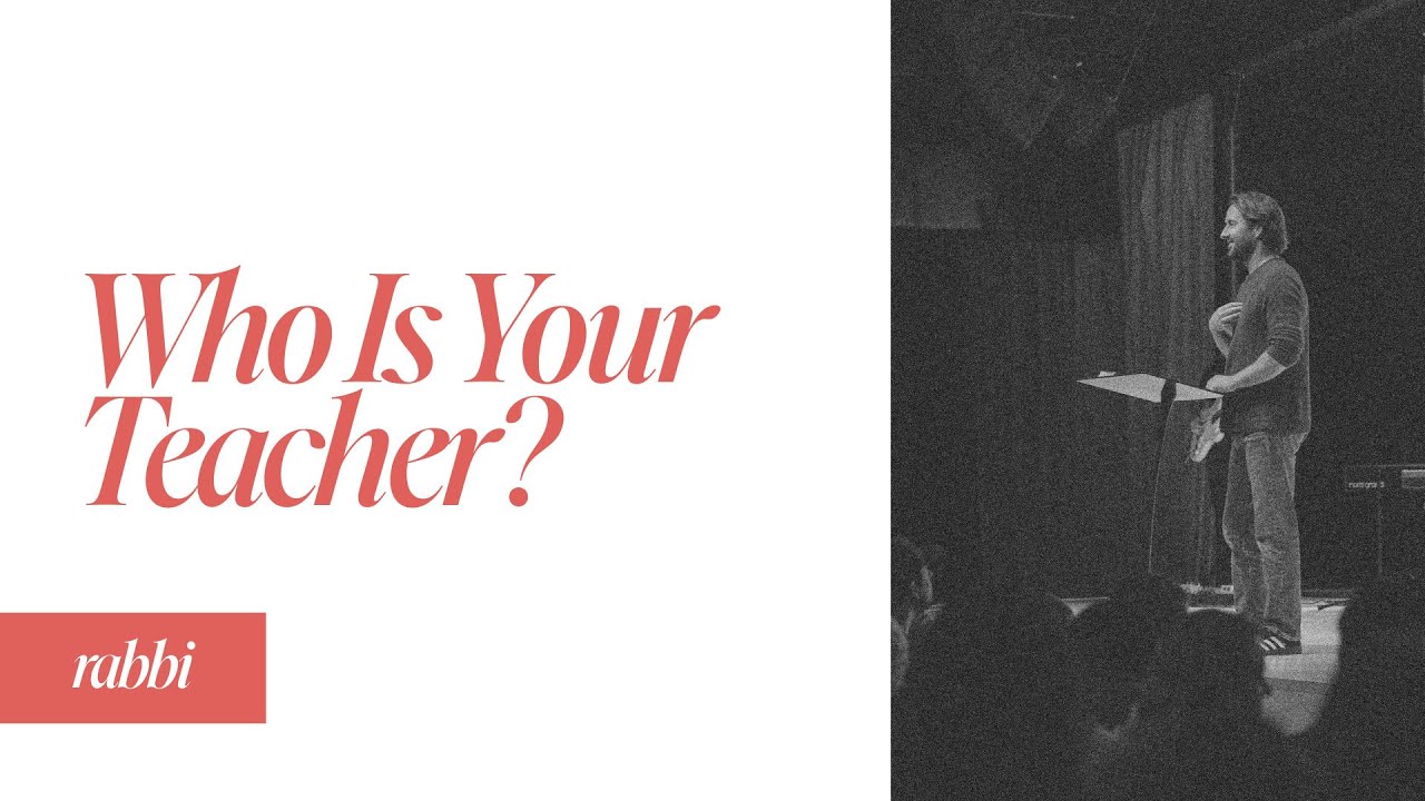 Who Is Your Teacher